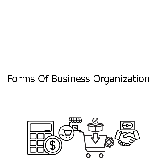 Forms Of Business Organization